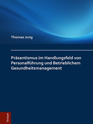 cover image of Präsentismus im Handlungsfeld von Personalführung und Betrieblichem Gesundheitsmanagement